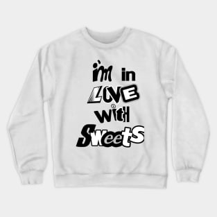 sweets Crewneck Sweatshirt